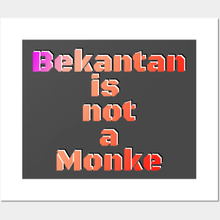 Bekantan not Monke Posters and Art